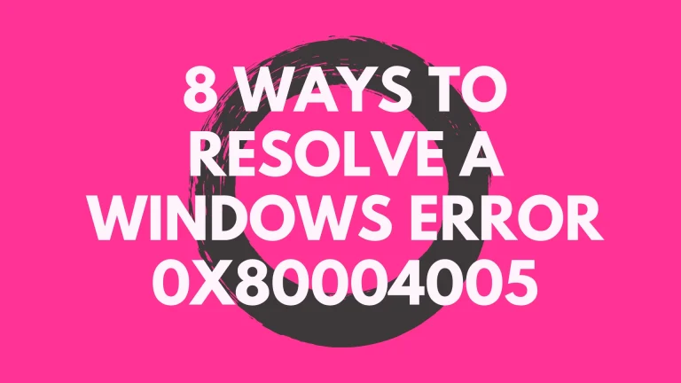 Bold pink graphic with white text: '8 WAYS TO RESOLVE A WINDOWS ERROR 0X8004005' over a black circular brush stroke