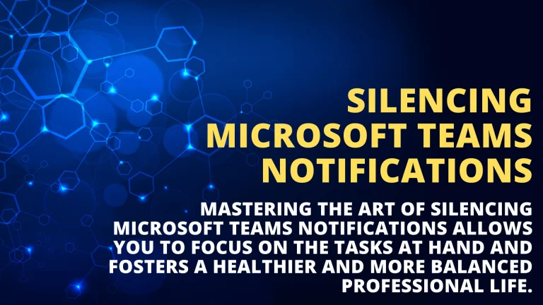 Blue tech-themed banner with interconnected-node design and a bold yellow title: 'SILENCING MICROSOFT TEAMS NOTIFICATIONS'.