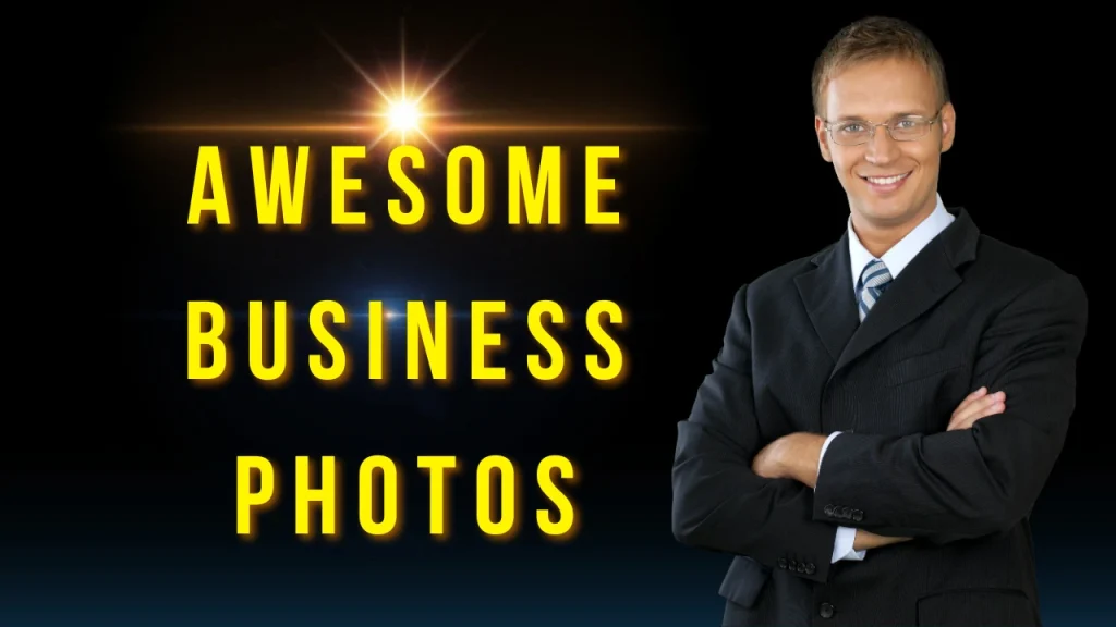 Professional man in a dark suit with folded arms beside bold yellow text reading 'AWESOME BUSINESS PHOTOS' on a dark gradient background.