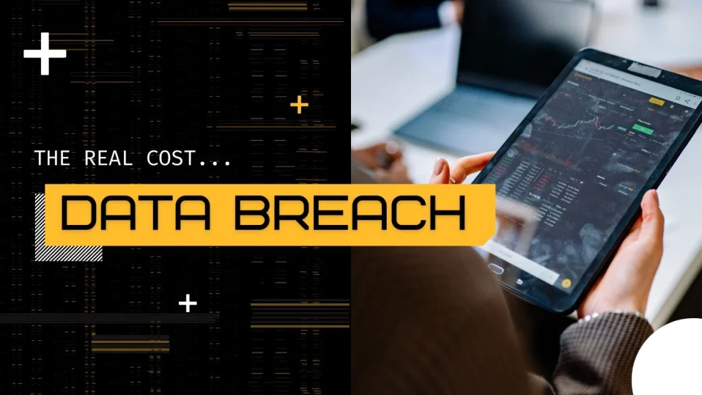 Split image: left side a dark background with white text 'THE REAL COST...' and a bold yellow 'DATA BREACH' banner; right side shows a person holding a tablet with financial charts on screen, illustrating a data breach theme.